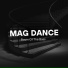 MAG DANCE