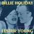 Billie Holiday, Lester Young