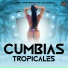 Cumbias Tropicales