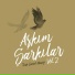 U.F.A., Aşkım Şarkılar