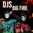 DJs Big Fire