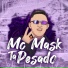 MC Mask Ta Pesado feat. Chefinhow