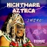 Nightmare Azteca