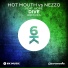 Hot Mouth, Nezzo, Hope, Husman