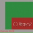 O Verso?