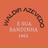 WALDIR AZEVEDO E SUA BANDINHA