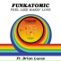 Funkatomic feat. Brian Lucas