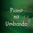 Piano na Umbanda
