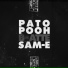 Pato Pooh feat. Sam-e feat. Sam-e