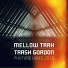 Mellow Trax & Trash Gordon