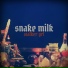 Snake Milk