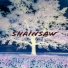 Shainsaw