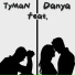 TyMaN feat. Danya