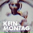 kein Montag