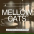 Mellow Cats