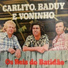 Carlito, Baduy, Voninho
