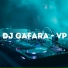 DJ GAFARA - VP