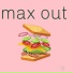 max out