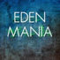 Eden Mania