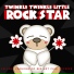 Twinkle Twinkle Little Rock Star