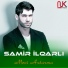 Samir Ilqarli - Meni Axtarma 2015