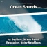 Relaxing Music, Ocean Sounds, Nature Sounds