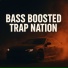 Bass Boosted, Trap Nation (US)
