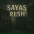 SAYAS, RESH