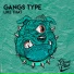 Gangs Type