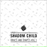 Shadow Child