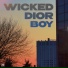 Wicked Dior Boy