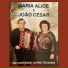 Maria Alice, João César