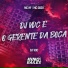 Mc DDSV, Mc Hf, DJ VDC
