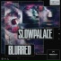 Slowpalace