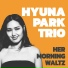 Hyuna Park Trio