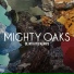 Mighty Oaks