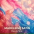 Madeleine Satin, Deep House