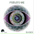 Pseudo Me