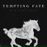 Tempting Fate