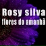 Rosy silva, ROSEANE SILVA SANTOS