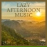 Lazy Afternoon Music