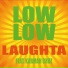 Laughta feat. Karmah Cruz
