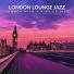 London Lounge Jazz