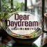 Dear Daydream