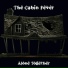 The Cabin Fever
