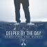 Deeper by the Day