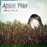 addie pray