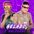 Lipinho Tatuador, Gelado Rei Delas