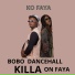 Bobo Dancehall, Killa on Faya