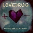 Lovedrug